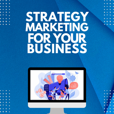 Strategy Marketing for your Business